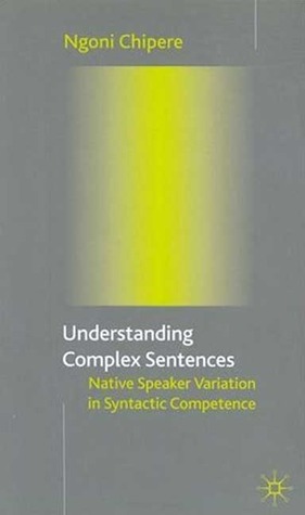Understanding Complex Sentences: Native Speaker Variation In Syntactic Competence