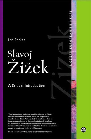 Slavoj Žižek: A Critical Introduction Ian Parker Slavoj Žižek: A Critical Introduction Ian Parker