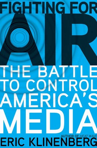Fighting for Air: The Battle to Control America s Media
