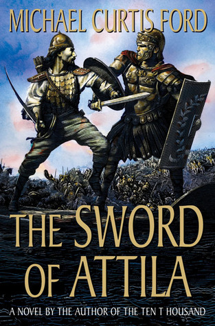 the sword of attila: a novel of the last years of rome