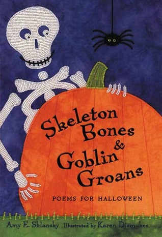 skeleton bones and goblin groans: poems for halloween