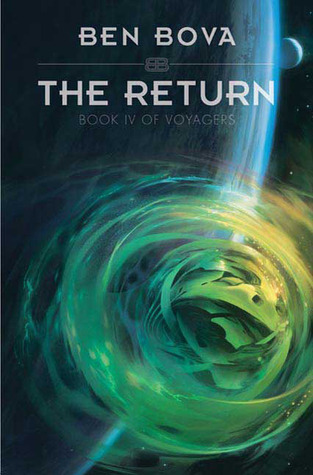 The Return (Voyagers, #4) Ben Bova The Return (Voyagers, #4) Ben Bova