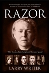 Razor: A True Story Of Slashers, Gangsters, Prostitutes And Sly Grog Larry Writer Razor: A True Story Of Slashers, Gangsters, Prostitutes And Sly Grog Larry Writer