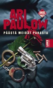 Päästä meidät pahasta Ari Paulow Päästä meidät pahasta Ari Paulow