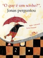 O que é um Sonho?, Jonas Perguntou Hubert Schirneck O que é um Sonho?, Jonas Perguntou Hubert Schirneck