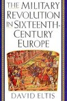 The Military Revolution in Sixteenth-Century Europe