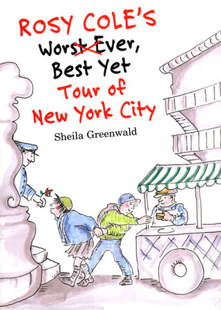 Rosy Coles Worst Ever, Best Yet Tour of New York City Sheila Greenwald Rosy Coles Worst Ever, Best Yet Tour of New York City Sheila Greenwald