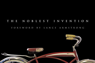 The Noblest Invention: An Illustrated History of the Bicycle Bicycling Magazine The Noblest Invention: An Illustrated History of the Bicycle Bicycling Magazine