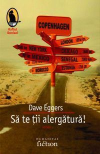 Să te ții alergătură! Dave Eggers Să te ții alergătură! Dave Eggers