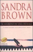 Il segreto di una donna Sandra Brown Il segreto di una donna Sandra Brown
