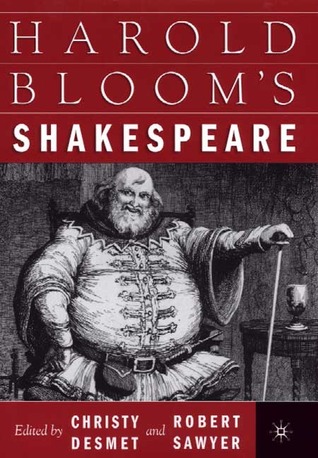 Harold Blooms Shakespeare Christy Desmet Harold Blooms Shakespeare Christy Desmet