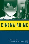 Cinema Anime by Steven T. Brown Cinema Anime by Steven T. Brown