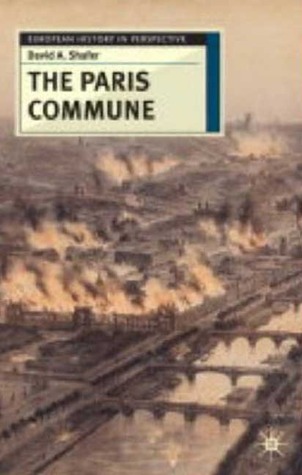 The Paris Commune: French Politics, Culture, and Society at the Crossroads of the Revolutionary Tradition and Revolutionary Socialism