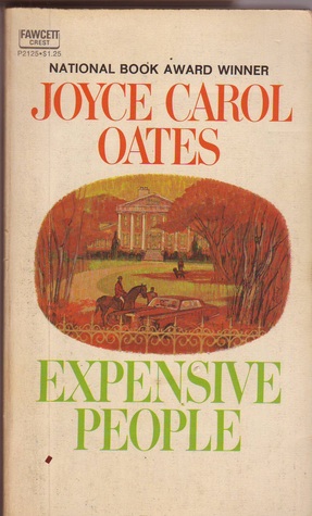 Expensive People (Wonderland Quartet, #2) Joyce Carol Oates Expensive People (Wonderland Quartet, #2) Joyce Carol Oates