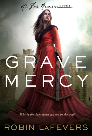 Grave Mercy by Robin LaFevers