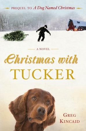 Book Review: Greg Kincaid’s A Christmas with Tucker