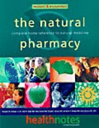 The Natural Pharmacy Complete Home Reference To Natural Medicine By Schuyler W Lininger Jr