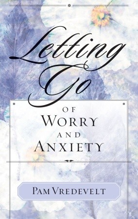 letting go of worry and anxiety
