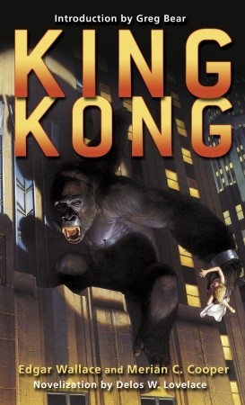 King Kong - Edgar Wallace, Delos W. Lovelace, Merian C. Cooper