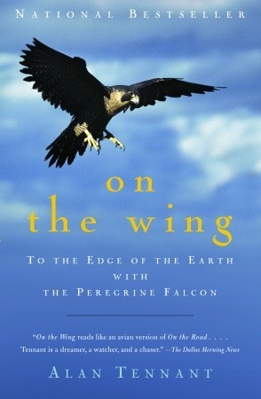 > on the wing: to the edge of the earth with the peregrine