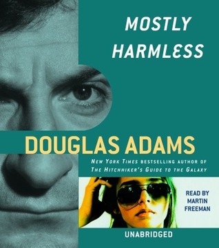 Mostly Harmless (Hitchhiker s Guide, #5)