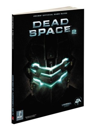 Dead Space 2: Prima Official Game Guide Michael Knight Dead Space 2: Prima Official Game Guide Michael Knight