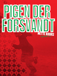 Pigen der forsvandt Mette Koors Pigen der forsvandt Mette Koors