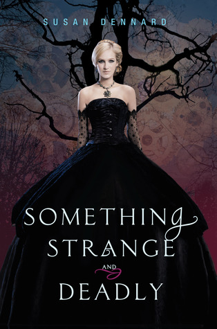 Something Strange and Deadly (Something Strange and Deadly #1) by Susan Dennard | Review