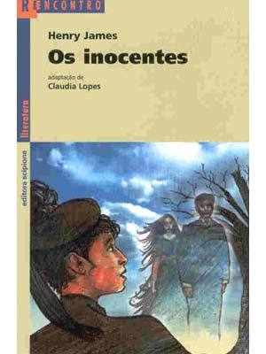 Os Inocentes: a Volta do Parafuso Henry James Os Inocentes: a Volta do Parafuso Henry James