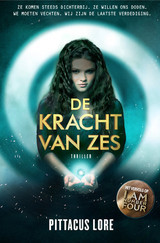 De Kracht van Zes (Lorien Legacies #2) – Pittacus Lore De Kracht van Zes (Lorien Legacies #2) – Pittacus Lore