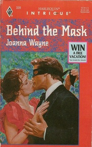 Behind The Mask (Dangerous To Love Usa: Louisiana #18) Joanna Wayne Behind The Mask (Dangerous To Love Usa: Louisiana #18) Joanna Wayne