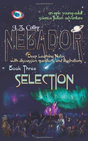 Selection: Deep Learning Notes (NEBADOR Deep Learning Notes, #3) J.Z. Colby Selection: Deep Learning Notes (NEBADOR Deep Learning Notes, #3) J.Z. Colby