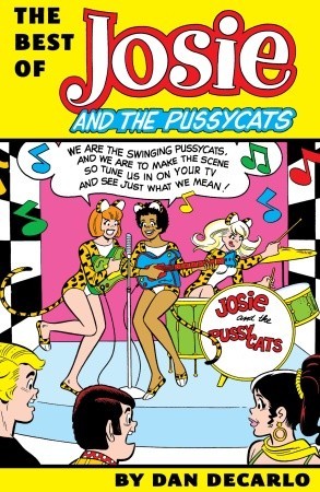 The Best of Josie and the Pussycats Dan DeCarlo The Best of Josie and the Pussycats Dan DeCarlo