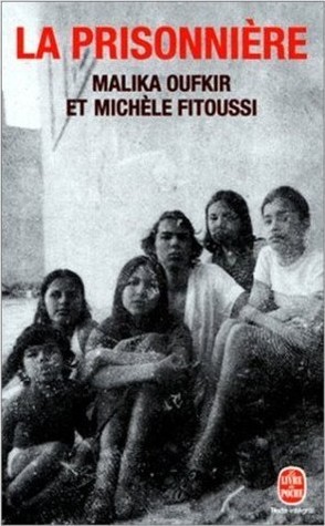 La Prisonnière Malika Oufkir La Prisonnière Malika Oufkir