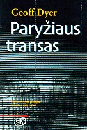 Paryžiaus transas Geoff Dyer Paryžiaus transas Geoff Dyer
