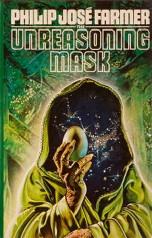 The Unreasoning Mask - Philip José Farmer