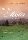 Merely A Mister (Regency Trilogy, #3)