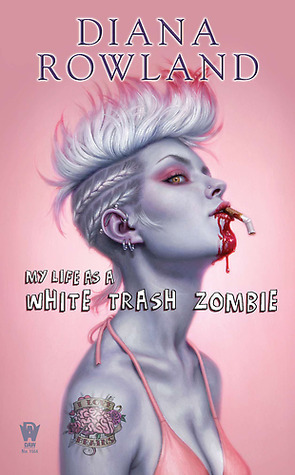 My Life as a White Trash Zombie (White Trash Zombie, #1)