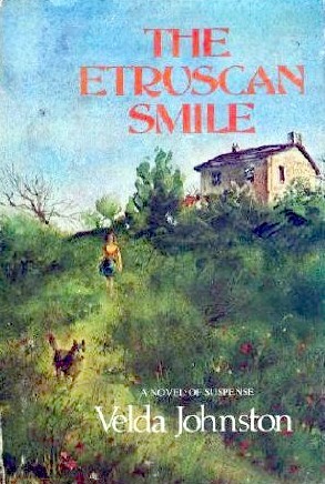 The Etruscan Smile: A Novel of Suspense Velda Johnston The Etruscan Smile: A Novel of Suspense Velda Johnston