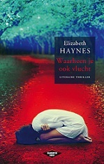Waarheen je ook vlucht Elizabeth Haynes Waarheen je ook vlucht Elizabeth Haynes