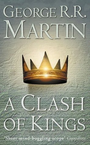 A Clash of Kings (A Song of Ice and Fire, #2) by George R.R.