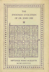 The Enochian Evocation of Dr. John Dee The Enochian Evocation of Dr. John Dee