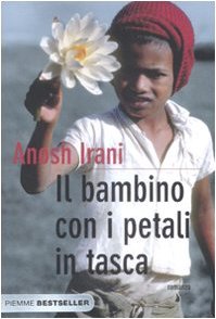 Il bambino con i petali in tasca Anosh Irani Il bambino con i petali in tasca Anosh Irani