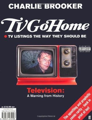 TV Go Home Charlie Brooker TV Go Home Charlie Brooker