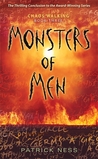 Monsters of Men (Chaos Walking, #3) Monsters of Men (Chaos Walking, #3)