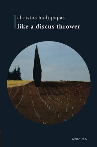 Like a Discus Thrower Christos Hadjipapas Like a Discus Thrower Christos Hadjipapas