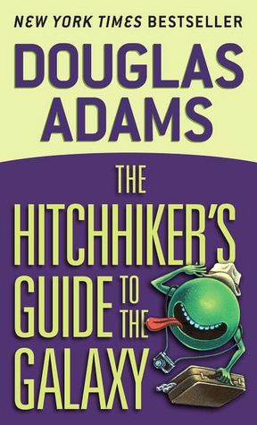 The Hitchhiker's Guide to the Galaxy (Hitchhiker's Guide to the Galaxy, #1)