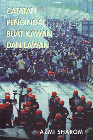 Catatan Pengingat Buat Kawan dan Lawan Azmi Sharom Catatan Pengingat Buat Kawan dan Lawan Azmi Sharom