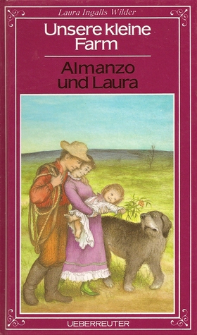 Almanzo und Laura (Unsere kleine Farm, #9) Laura Ingalls Wilder Almanzo und Laura (Unsere kleine Farm, #9) Laura Ingalls Wilder
