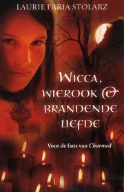 Wicca, Wierook en Brandende liefde – Laurie Faria Stolarz